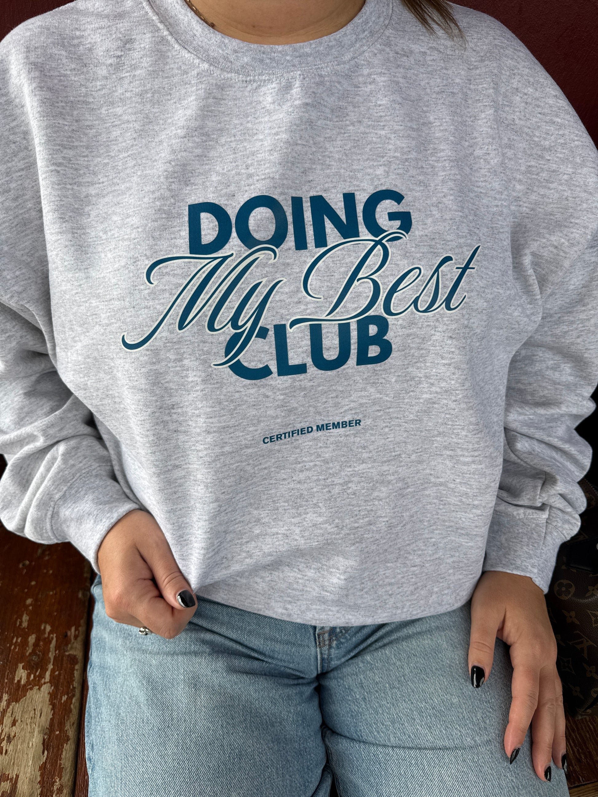 Doing My Best Club Sweatshirt