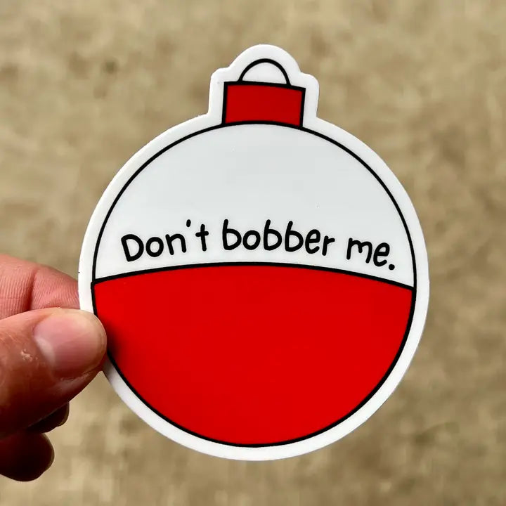 Don't Bobber Me Sticker